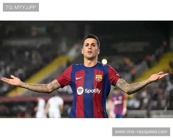 坎塞洛回归巴萨争议并存，即战力与战术适配性成焦点